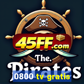 0800 tv gratis